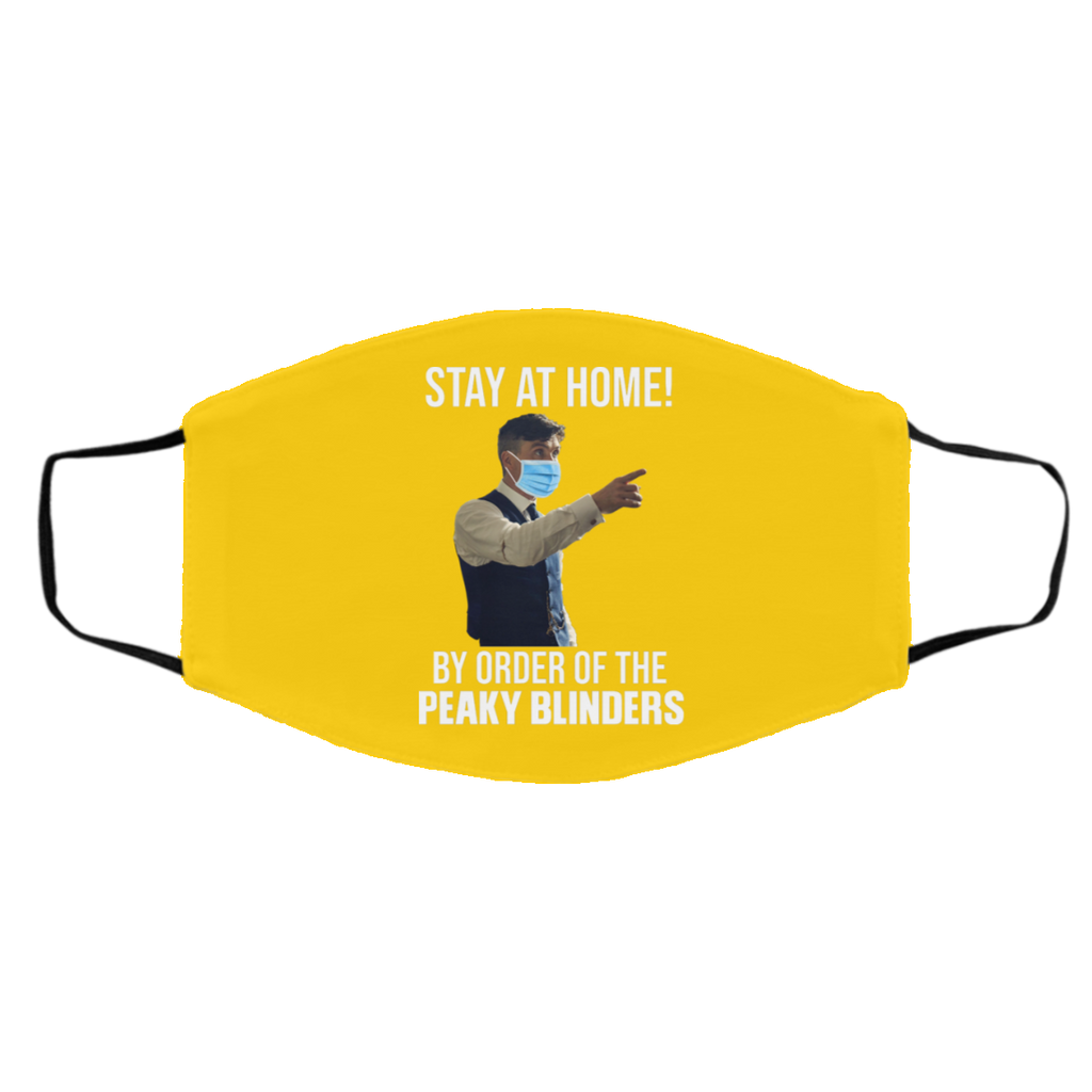 Stay At Home By Order Of The Peaky Blinders Face Mask