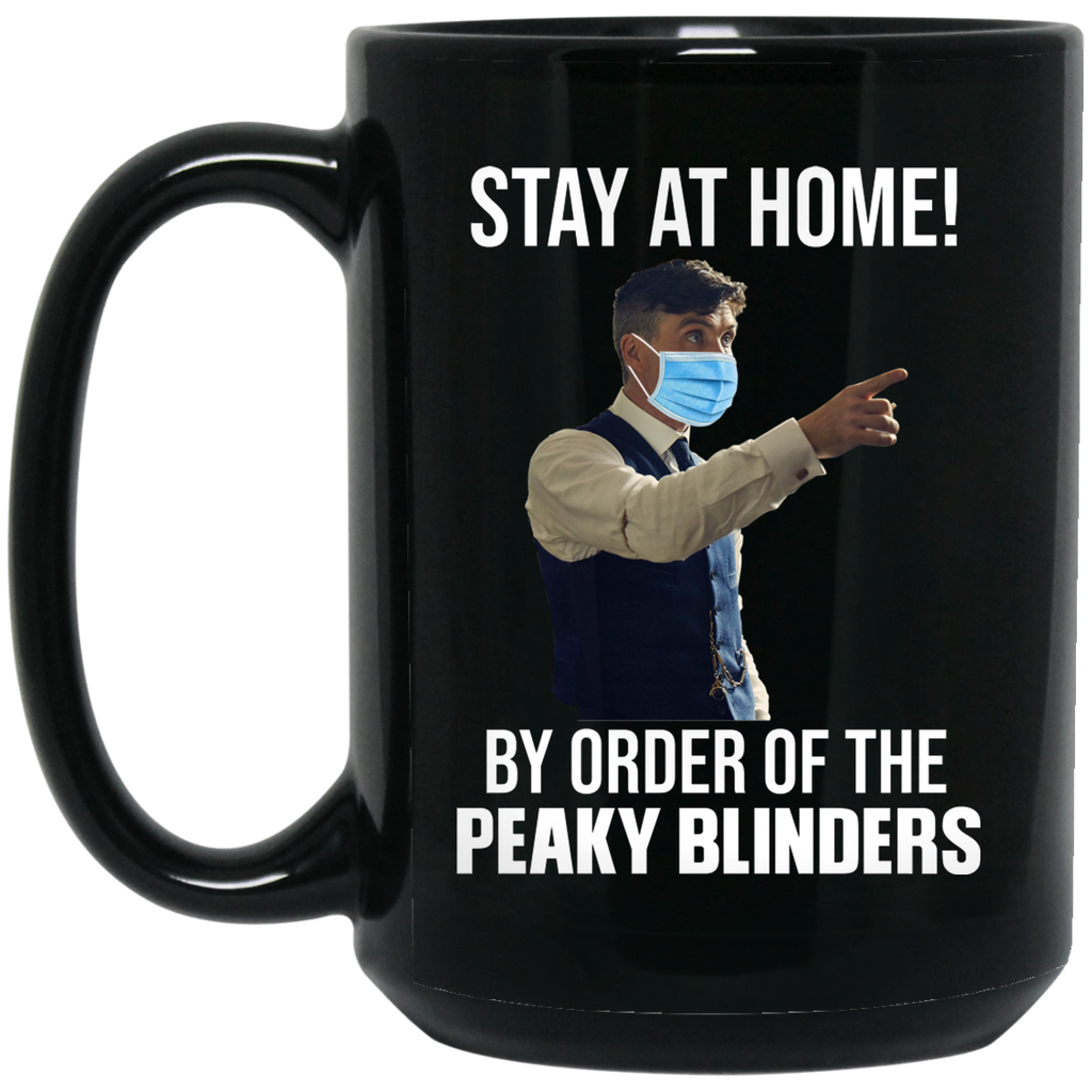 Stay At Home By Order Of The Peaky Blinders Mug