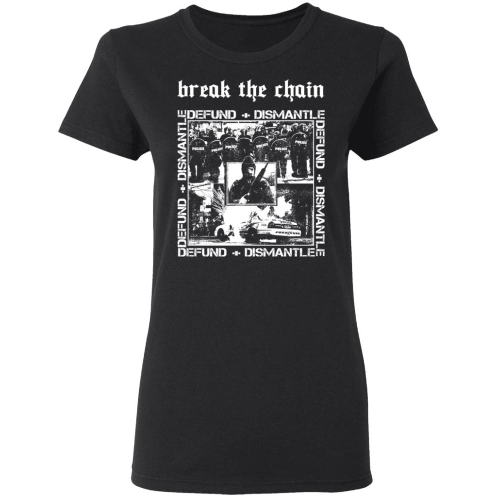 Break The Chain Defund + Dismantle Shirt, Hoodie, Tank