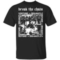 Break The Chain Defund + Dismantle Shirt, Hoodie, Tank