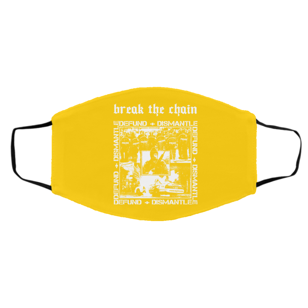 Break The Chain Defund + Dismantle Face Mask