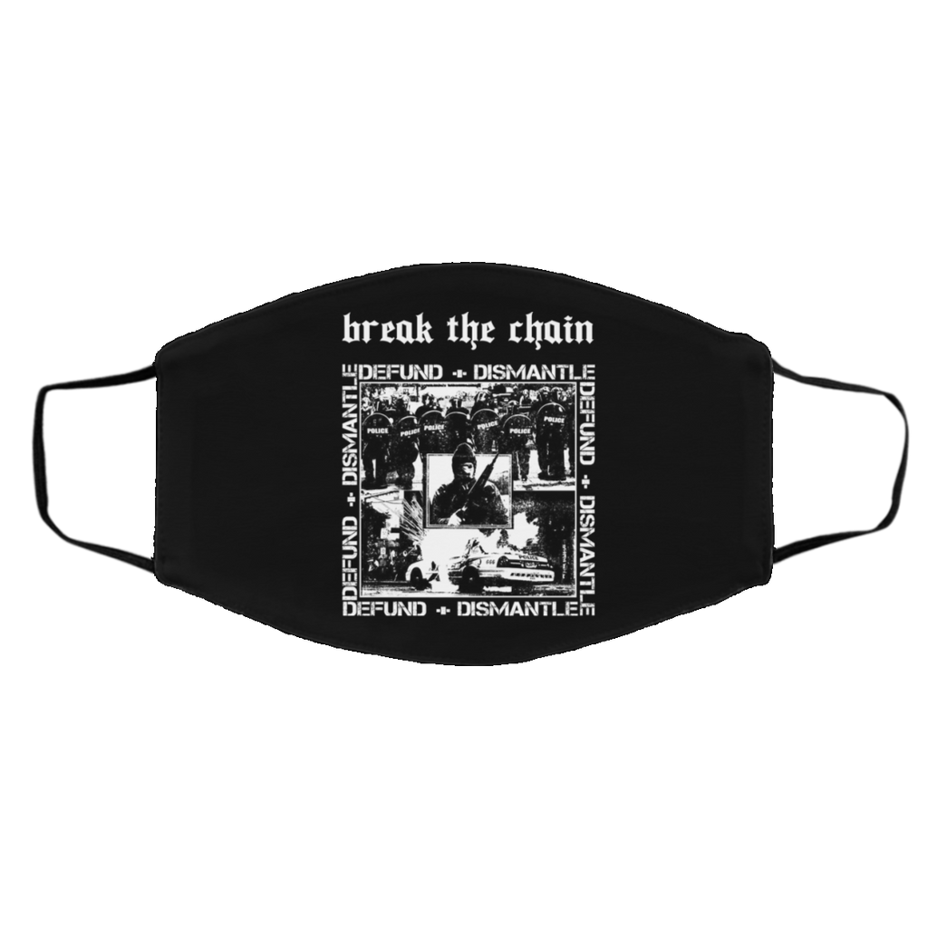Break The Chain Defund + Dismantle Face Mask