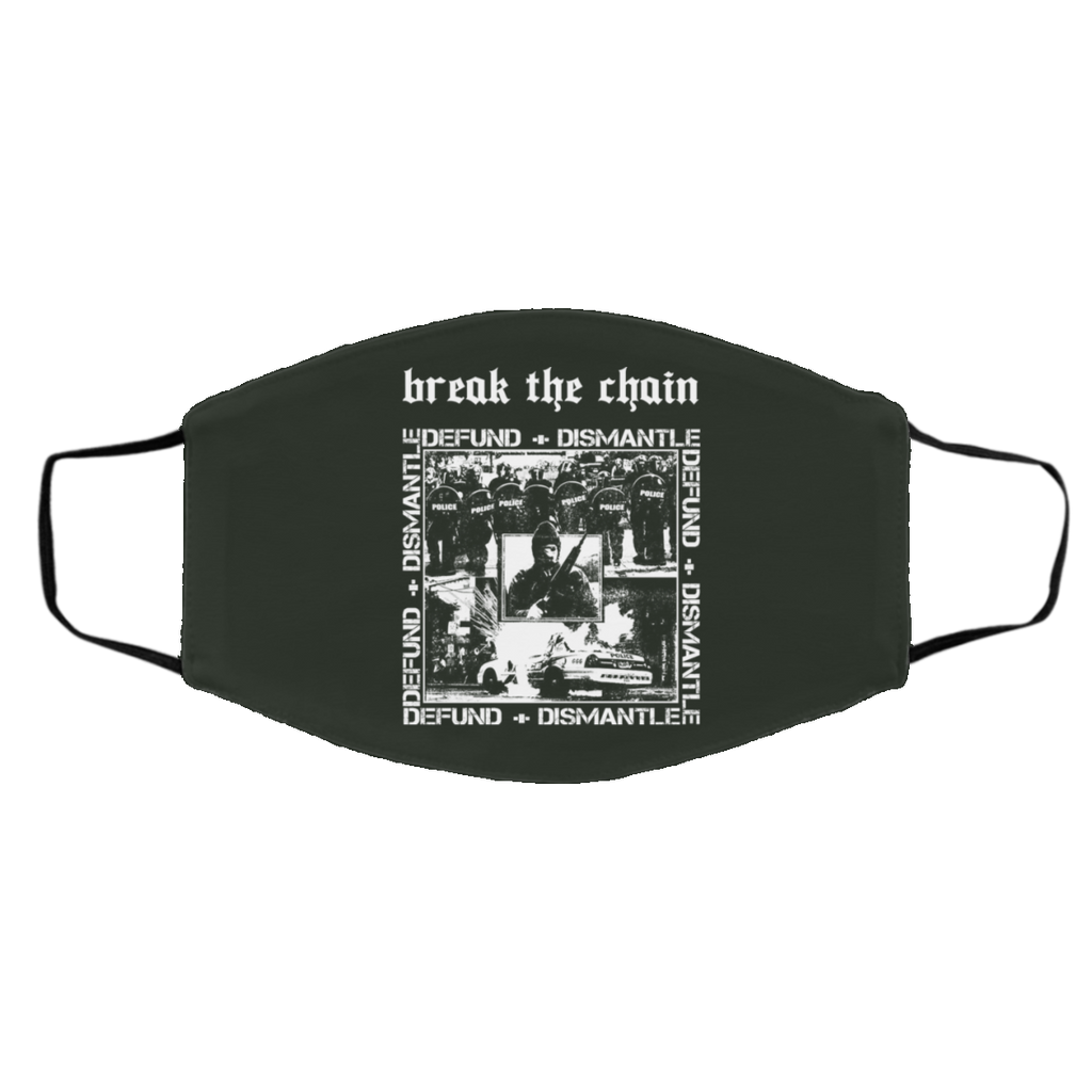 Break The Chain Defund + Dismantle Face Mask