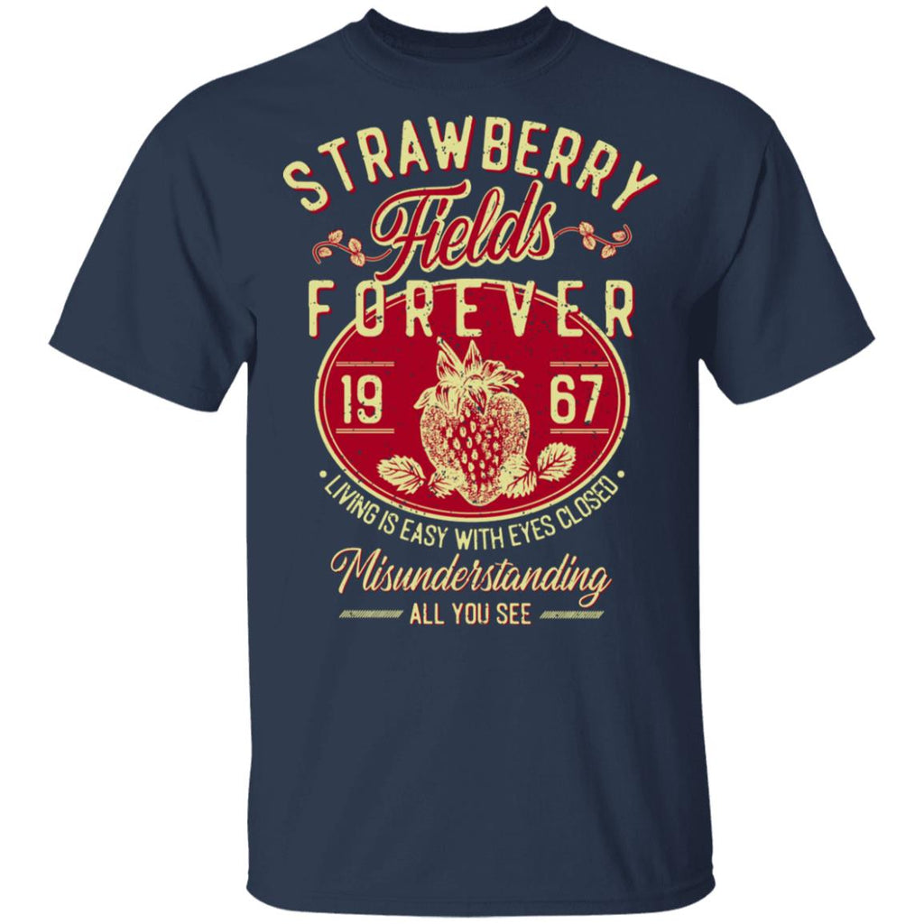 Strawberry Fields Forever 1967 Living Is Easy With Eyes Closed Shirt, Hoodie, Tank