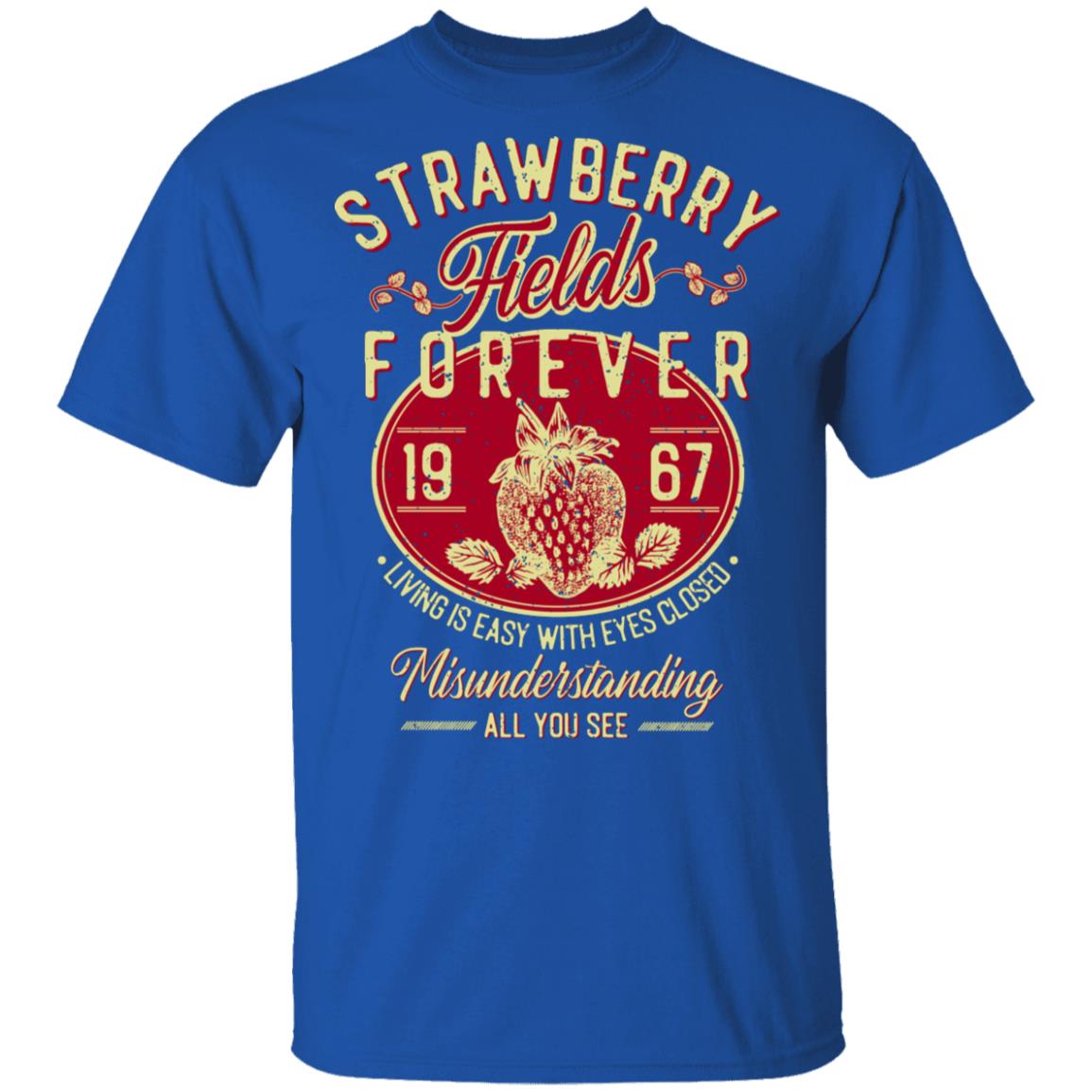 Strawberry Fields Forever 1967 Living Is Easy With Eyes Closed Shirt, Hoodie, Tank