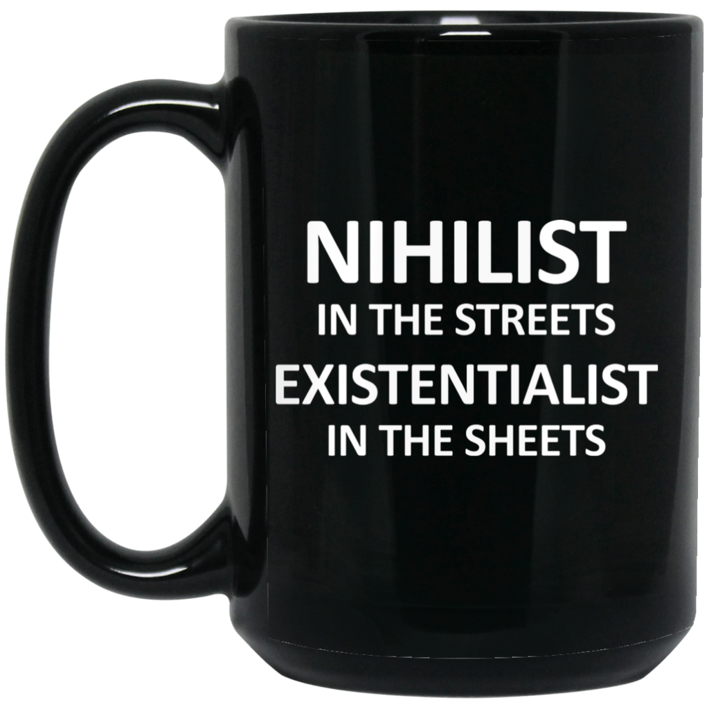 Nihilist In The Streets Existentialist In The Sheets Mug