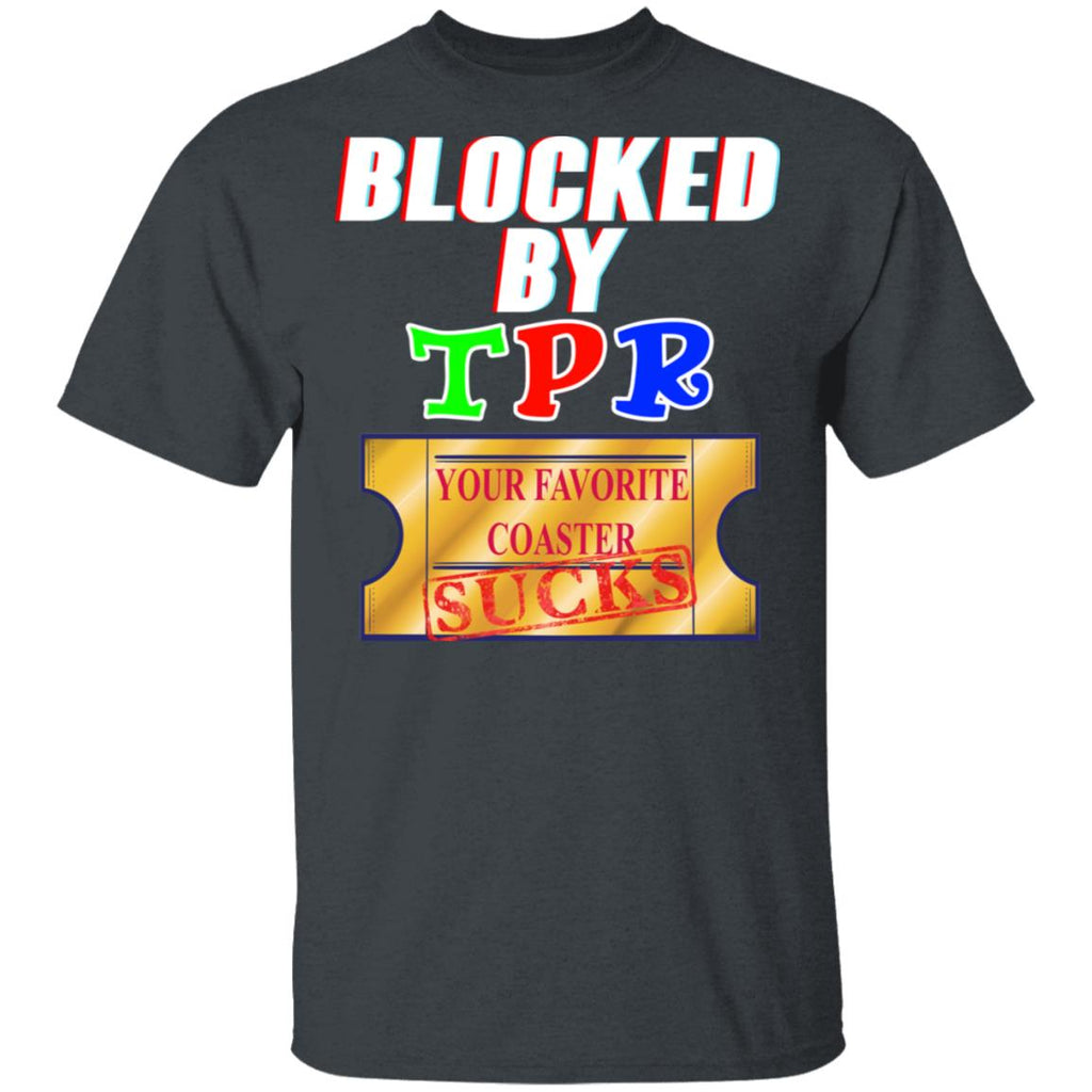 Blocked By TPR Your Favorite Coaster Sucks Shirt, Hoodie, Tank