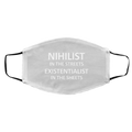 Nihilist In The Streets Existentialist In The Sheets Face Mask
