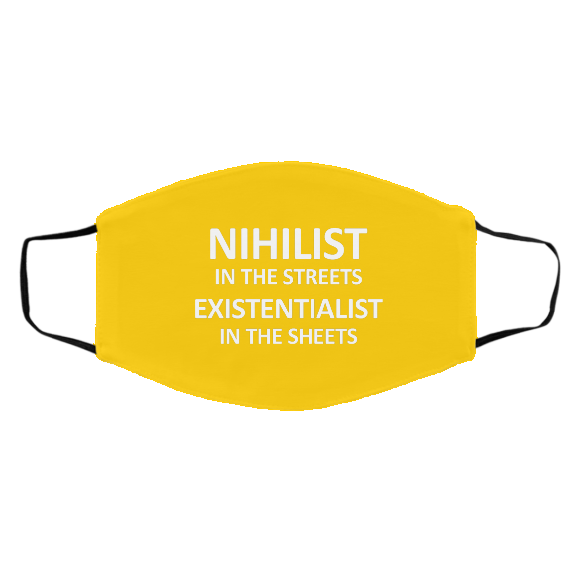 Nihilist In The Streets Existentialist In The Sheets Face Mask