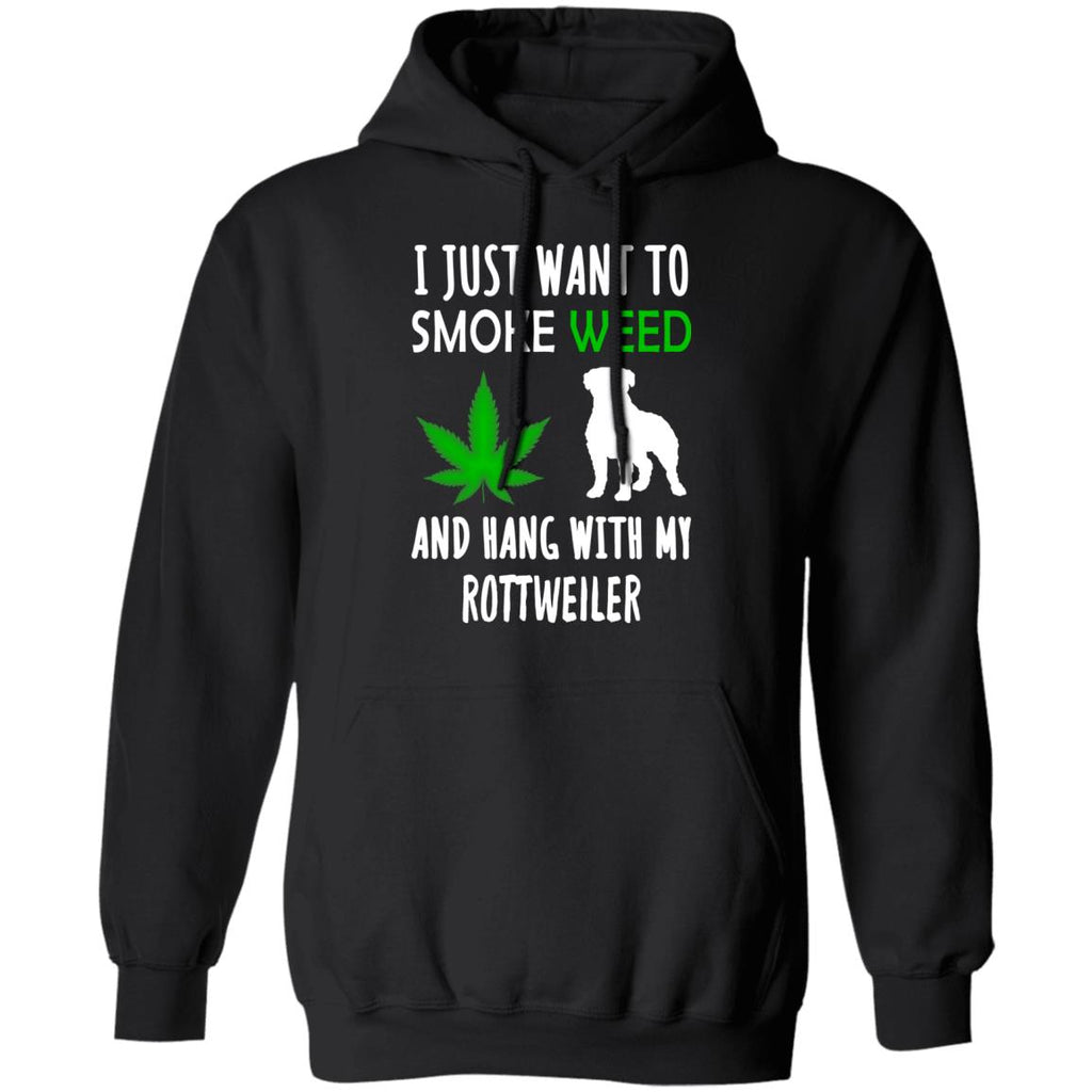 I Just Want To Smoke Weed And Hang With My Rottweiler Shirt, Hoodie, Tank