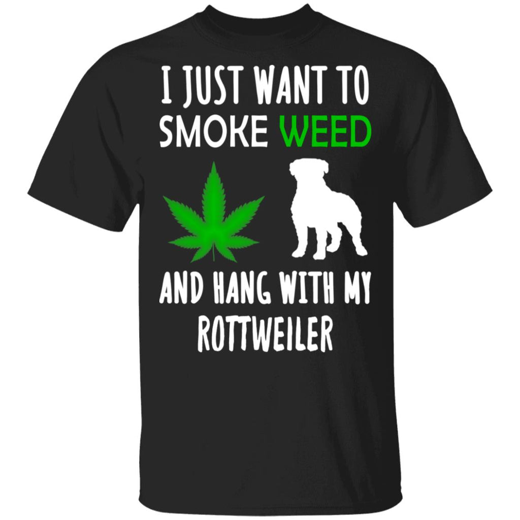I Just Want To Smoke Weed And Hang With My Rottweiler Shirt, Hoodie, Tank