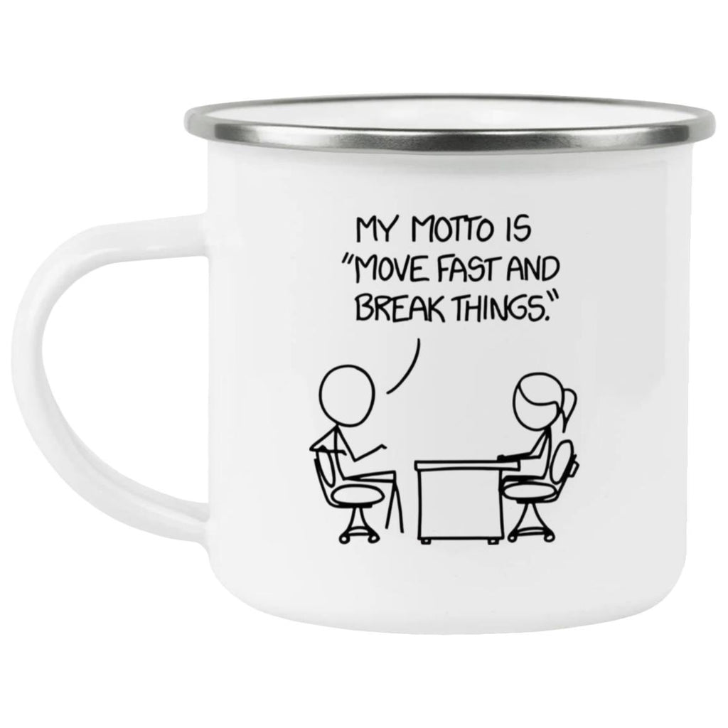 My Motto Is Move Fast And Break Things Mug