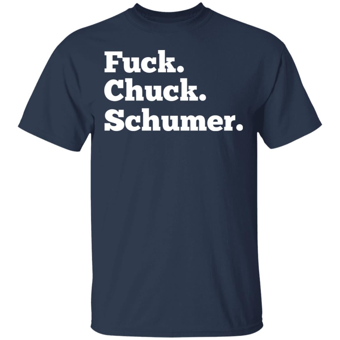 Fuck Chuck Schumer Shirt, Hoodie, Tank