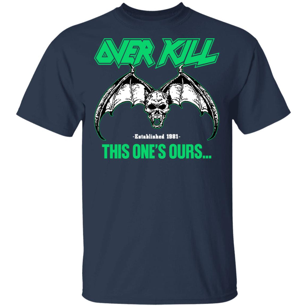 Over Kill This One’s Ours Get Your Own Fucking Logo Shirt, Hoodie, Tank