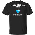 I Only Hold For AMC Not Selling Shirt, Hoodie, Tank
