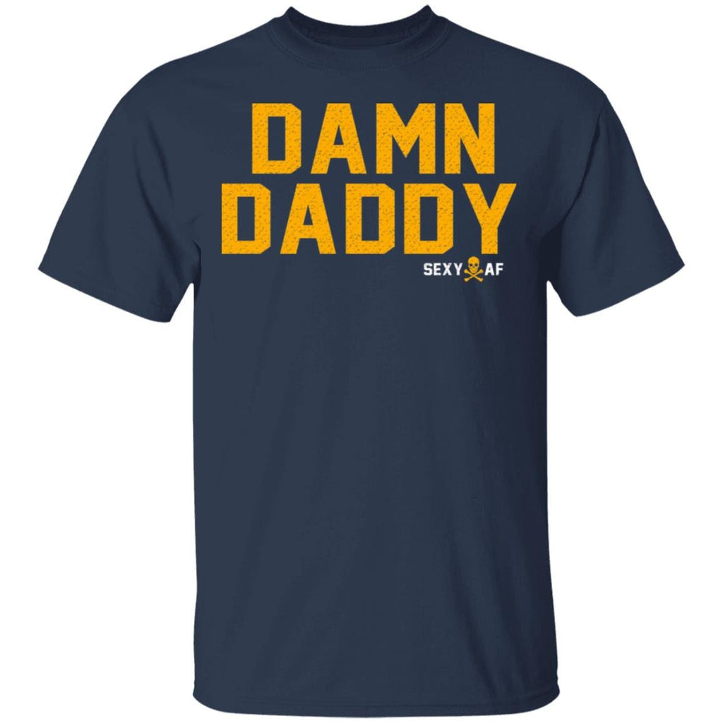 Damn Daddy Sexy AF Shirt, Hoodie, Tank