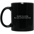 Made Ya Look Black Lives Matter Mug