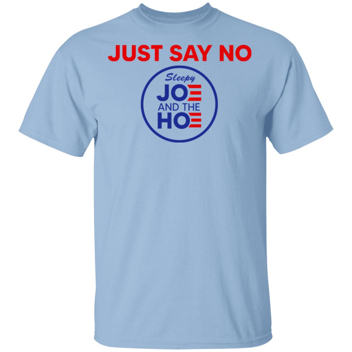Just Say No Sleepy Joe And The Hoe Shirt, Hoodie, Tank