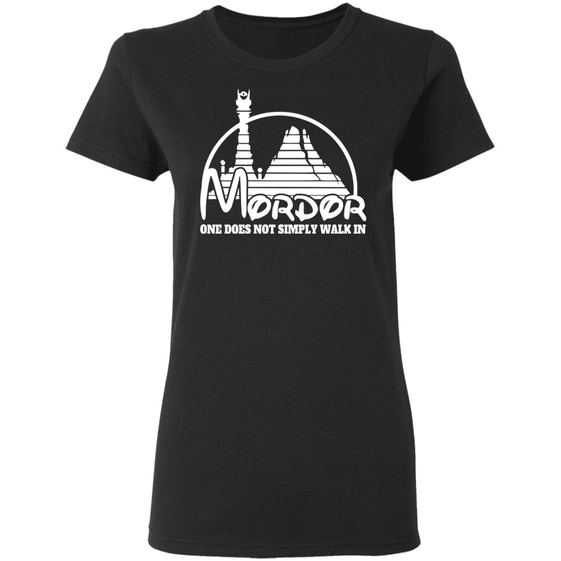 Mordor One Does Not Simply Walk In Shirt, Hoodie, Tank