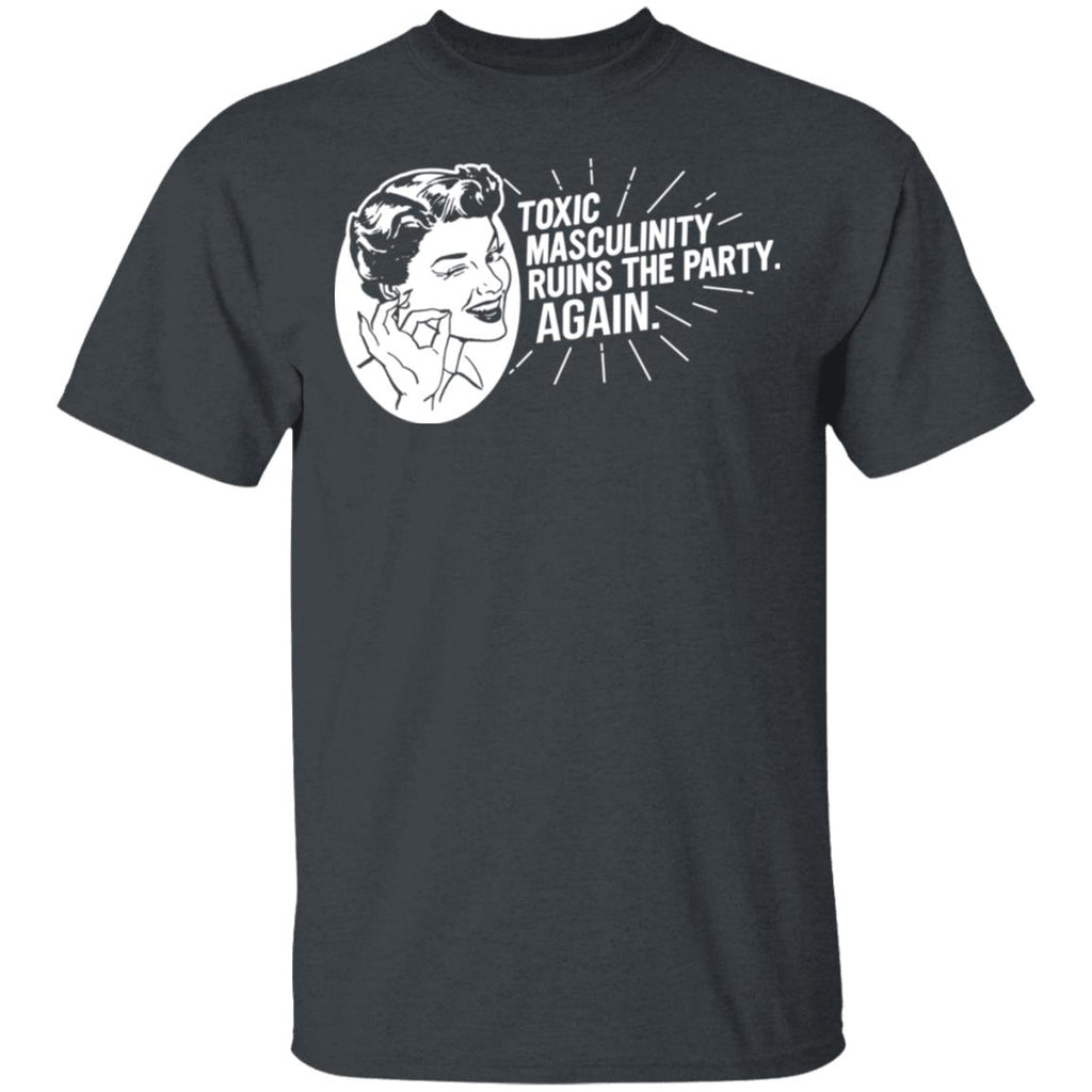 Toxic Masculinity Ruins The Party Again SSDGM MFM Shirt, Hoodie, Tank