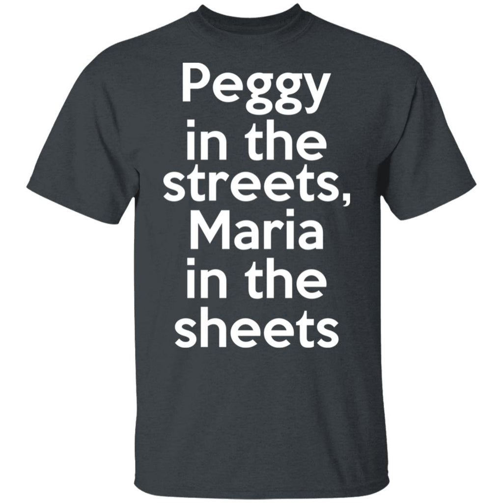 Peggy In The Streets Maria In The Sheets Shirt, Hoodie, Tank