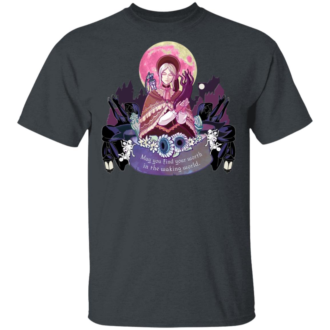 Bloodborne May You Find Your Worth In The Waking World Shirt, Hoodie, Tank