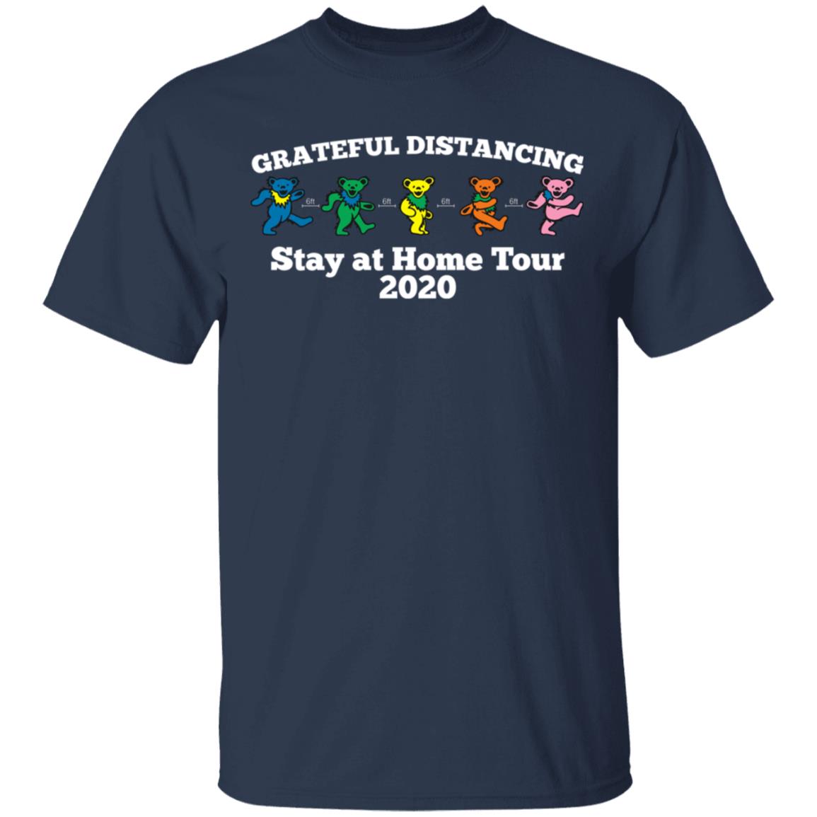 Grateful Distancing Stay At Home Tour 2020 Shirt, Hoodie, Tank