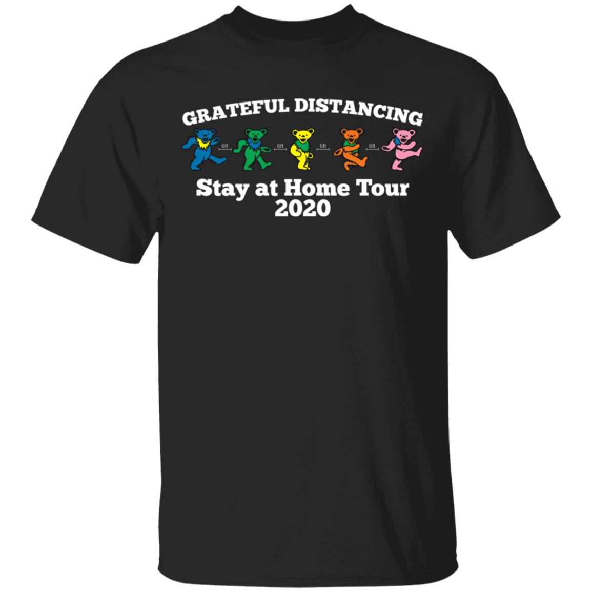 Grateful Distancing Stay At Home Tour 2020 Shirt, Hoodie, Tank