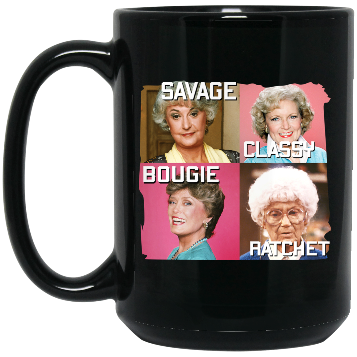 The Golden Girls Savage Classy Bougie Ratchet Mug