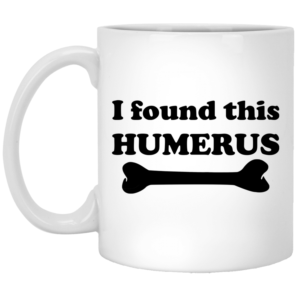 I Found This Humerus Mug