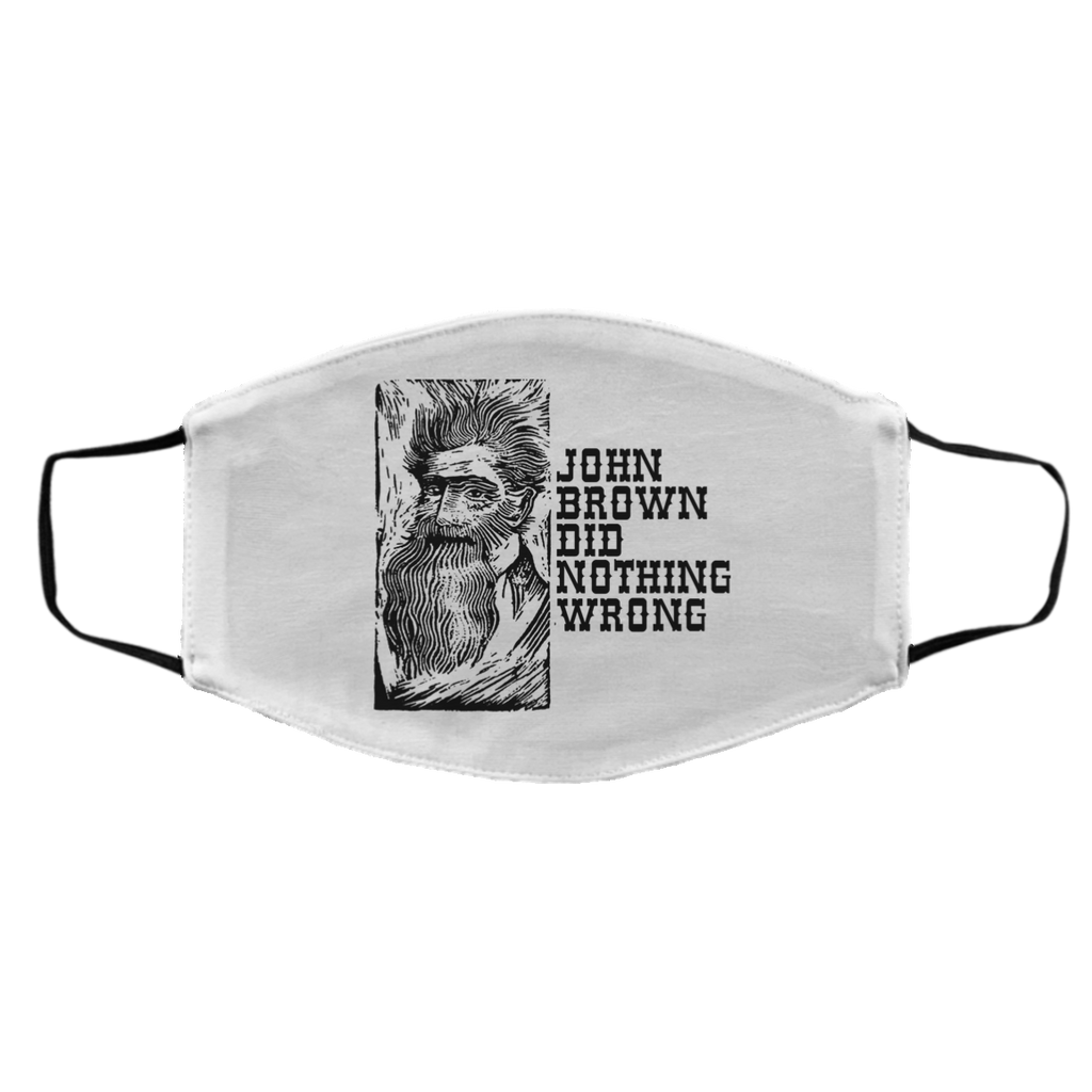 John Brown Did Nothing Wrong Front Face Mask