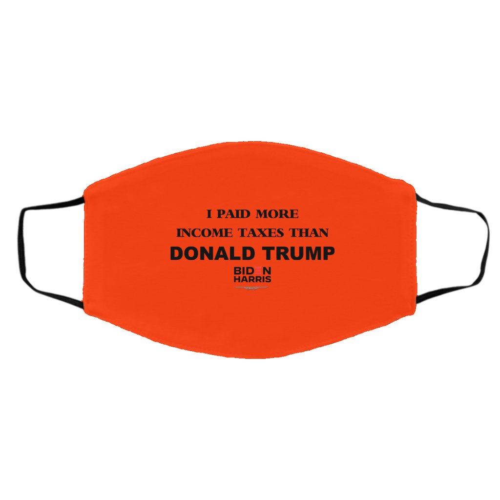 I Paid More Income Taxes Than Donald Trump Biden Harris 2020 Face Mask