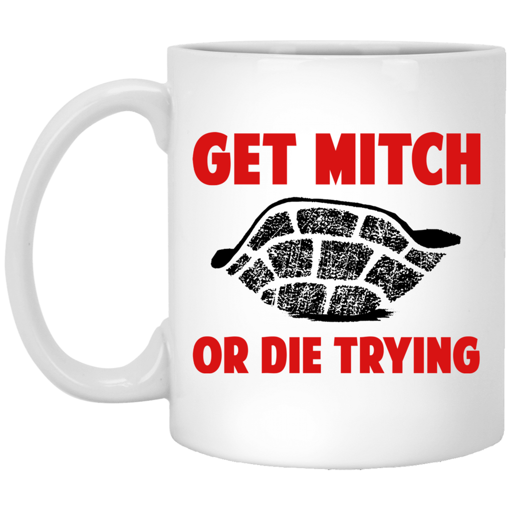 Get Mitch Or Die Trying Mitch McConnell Mug