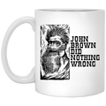 John Brown Did Nothing Wrong Front Mug
