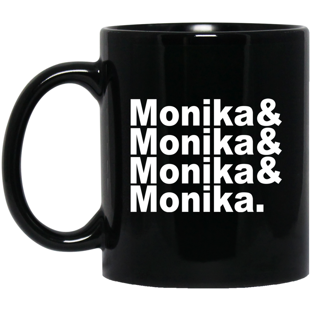 Monika & Monika & Monika & Monika Mug