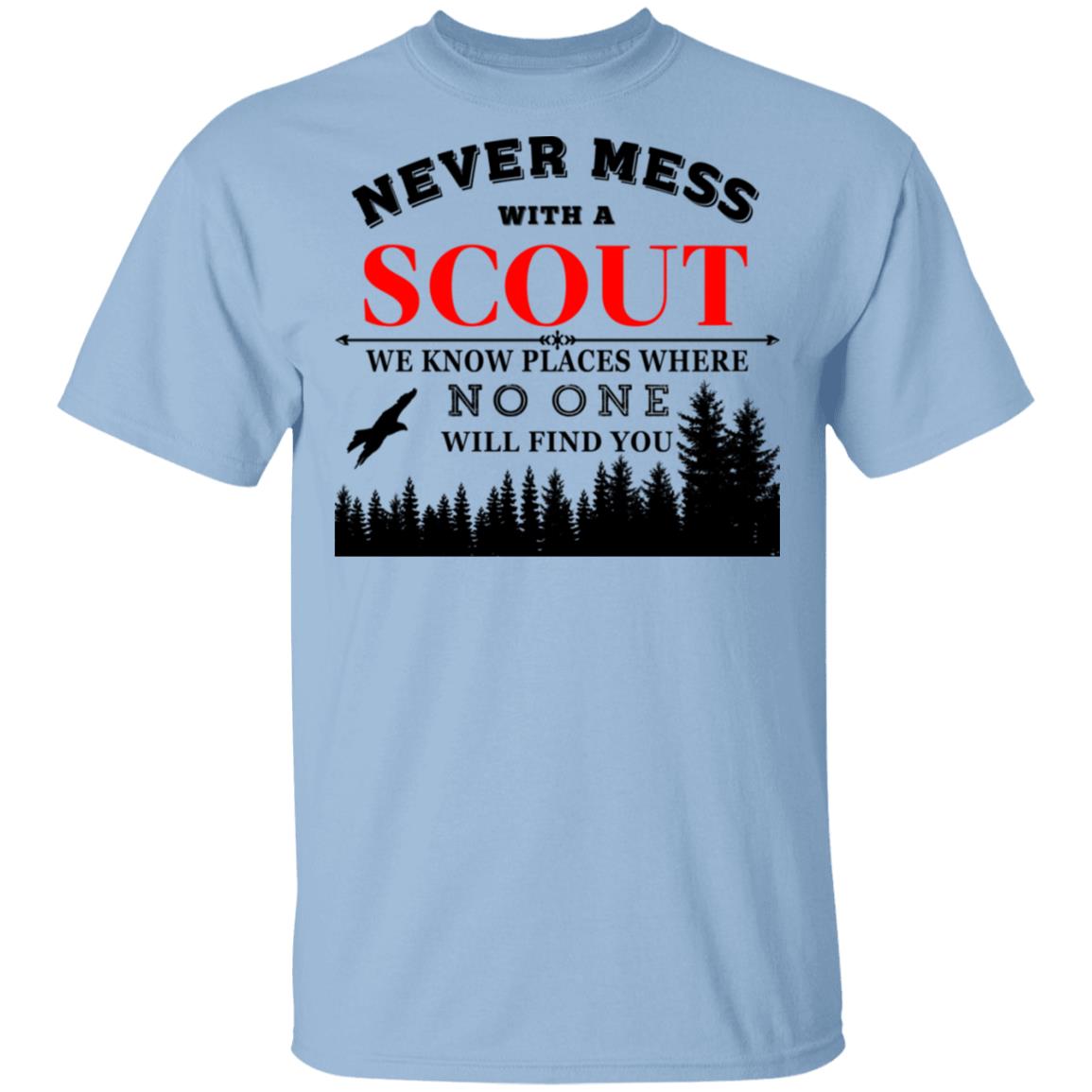 Never Mess With Scout We Know Places Where No One Will Find You Shirt, Hoodie, Tank