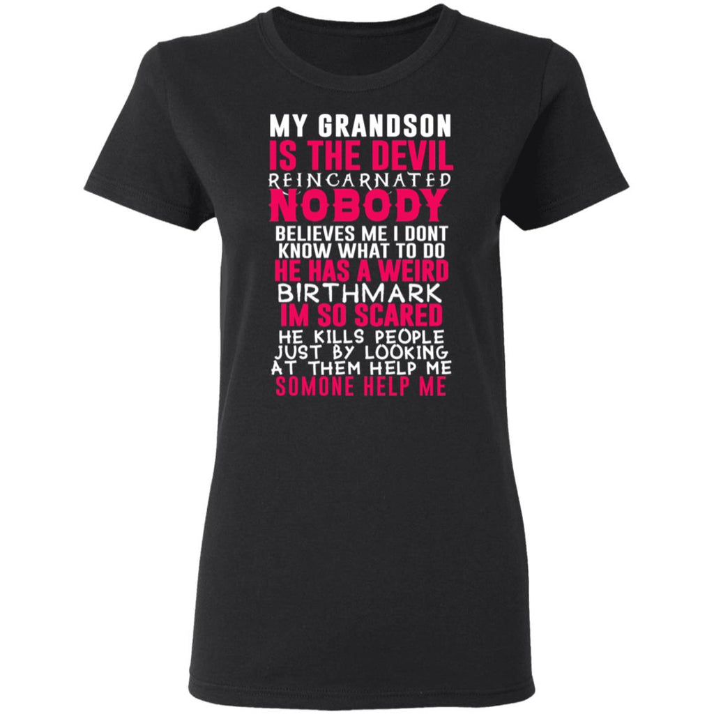 My Grandson Is The Devil Reincarnated Nobody He Has A Weird Birthmark Shirt, Hoodie, Tank