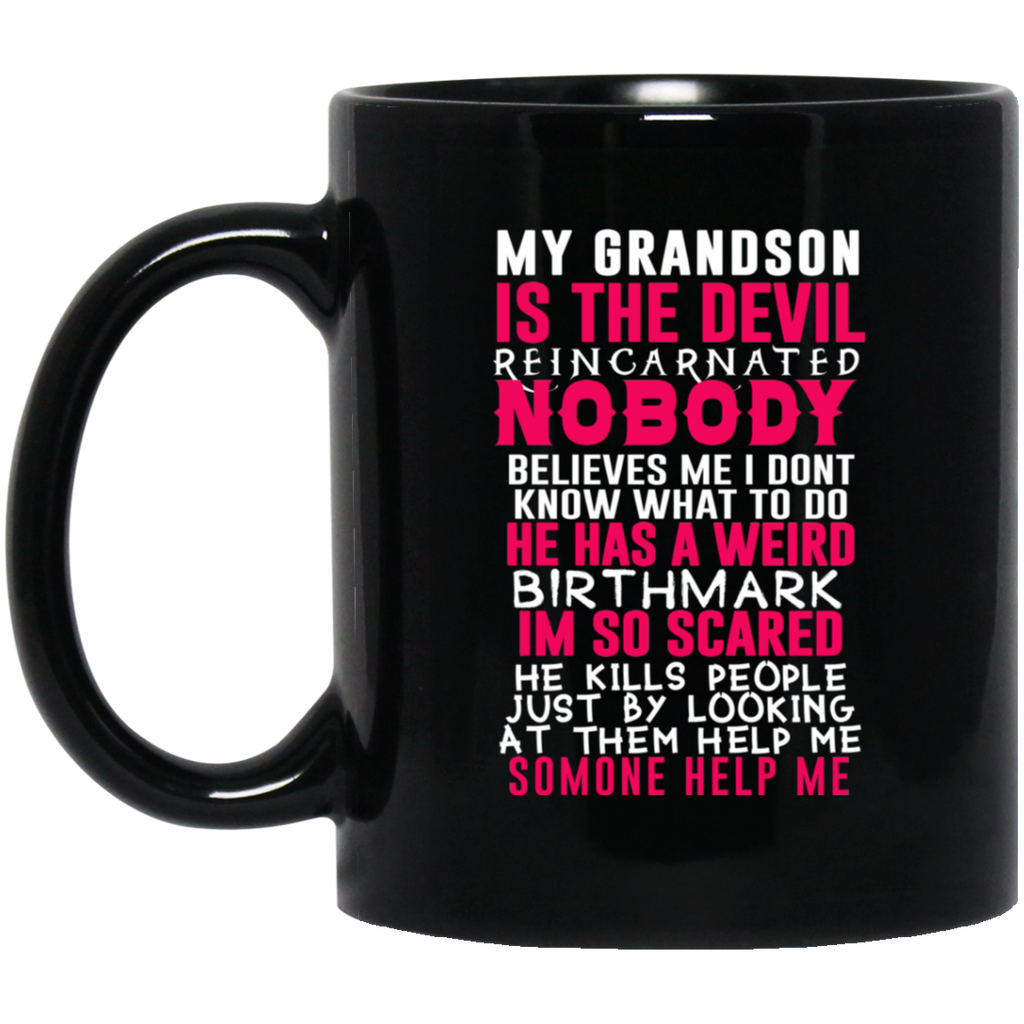 My Grandson Is The Devil Reincarnated Nobody He Has A Weird Birthmark Mug