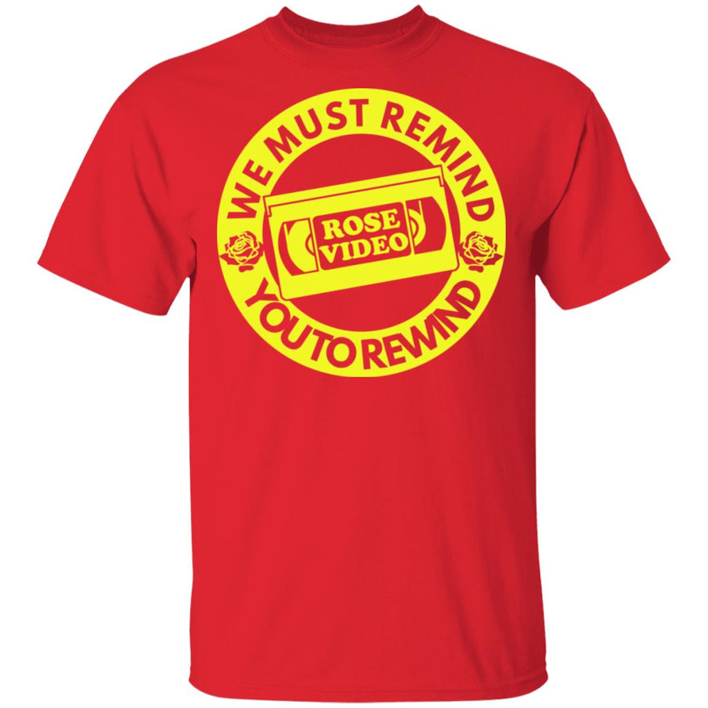 Rose Video We Must Remind You To Rewind Shirt, Hoodie, Tank