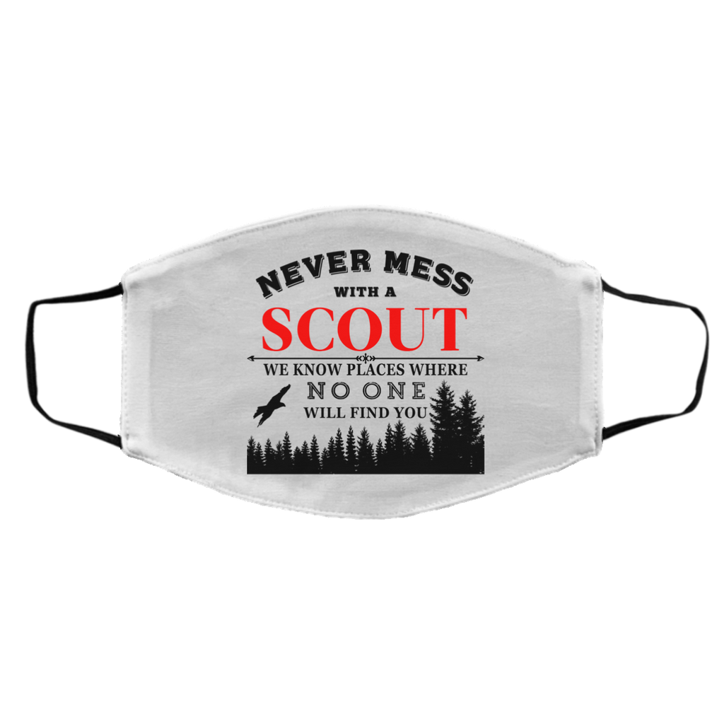 Never Mess With Scout We Know Places Where No One Will Find You Face Mask