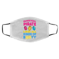 Pansexual Pirate Likes All Kinds Of Booty Face Mask
