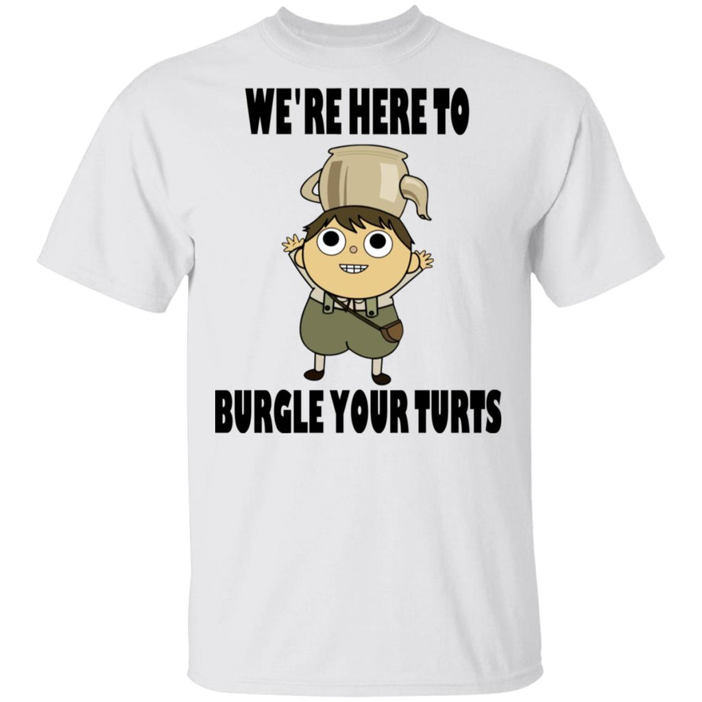 We’re Here To Burgle Your Turts Shirt, Hoodie, Tank