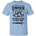I’m A Gamer Not Because I Don’t Have A Life But Because I Choose To Have Many Shirt, Hoodie, Tank