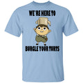 We’re Here To Burgle Your Turts Shirt, Hoodie, Tank