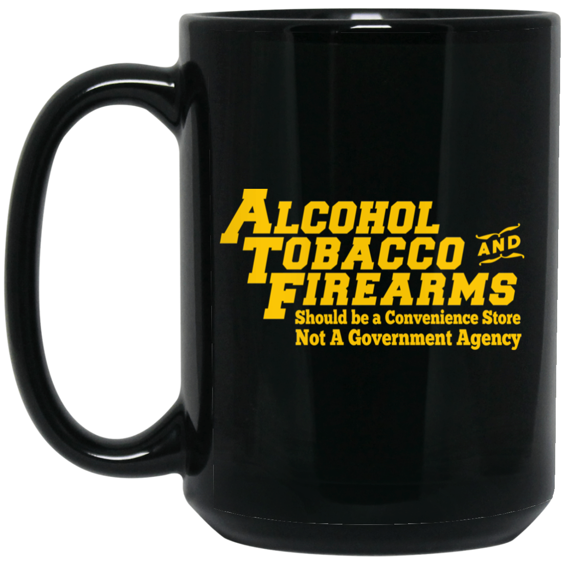 ATF Alcohol Tobacco And Firearms Mug