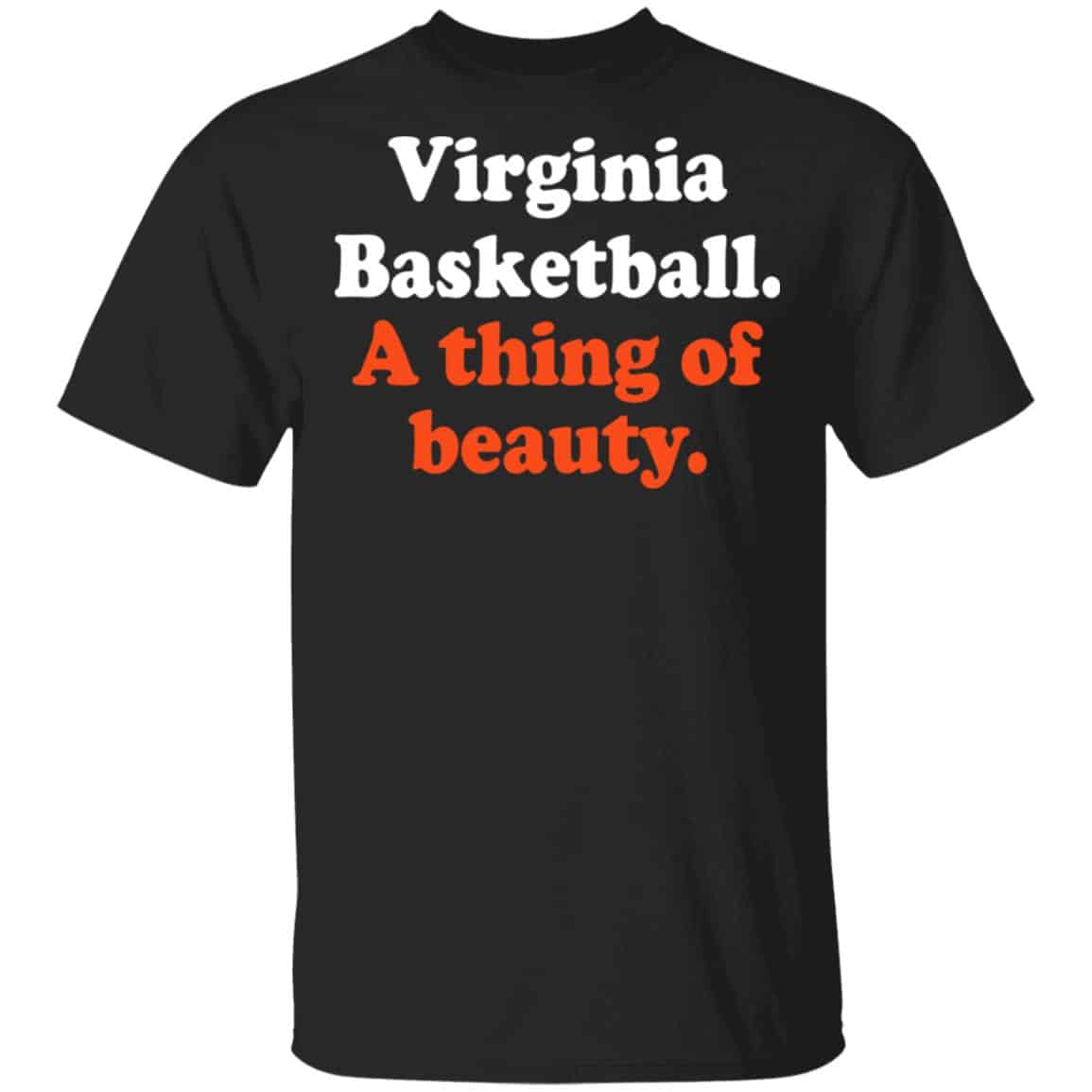 Virginia Basketball A thing Of Beauty Shirt, Hoodie, Tank