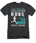 Rediscover Running When Like An Old Woman Takes A Hilarious Twist  Shop Now T-Shirt