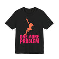 One More Problem Rock Climbing Bouldering T-Shirt