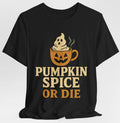 Pumpkin Spice or Die Halloween Coffee T-Shirt Funny Ghost Latte Tee