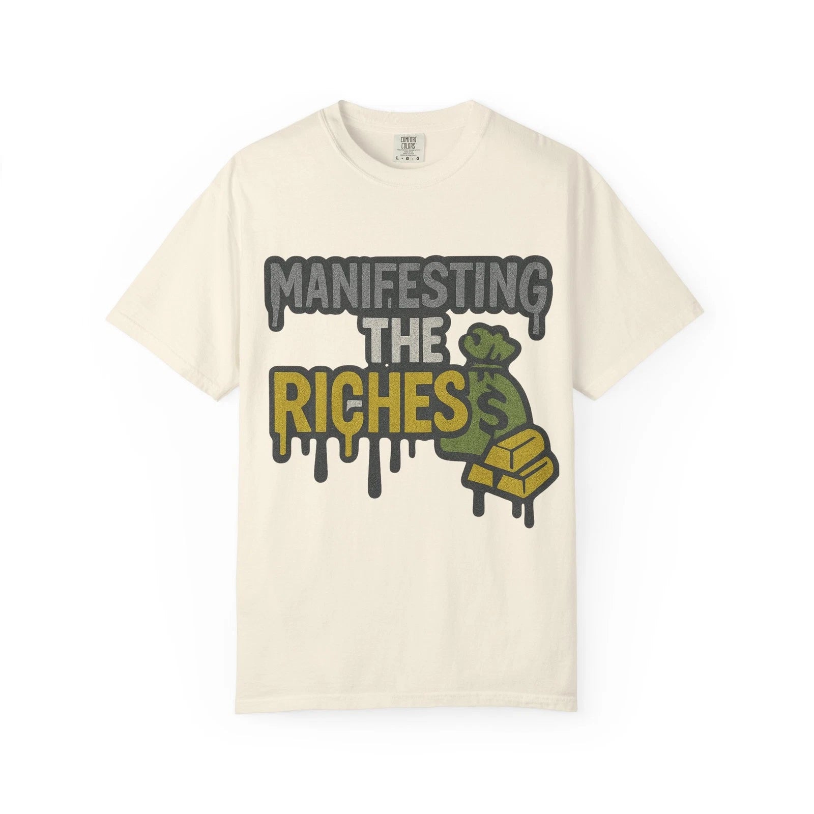 Manifesting the Riches Unisex Garment-Dyed T-Shirt